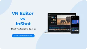 VN Video Editor vs InShot