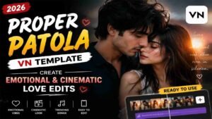 Proper Patola Song VN Template – Create Emotional & Cinematic Love Edits (2026)
